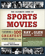 ultimate book of sports movies featuring the 100 greatest sports films of a