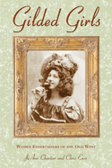 Gilded Girls: Women Entertainers of the Old West