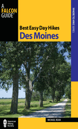 best easy day hikes des moines first edition