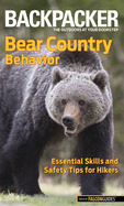 Bear Country Behavior: Essential Skills and Safety Tips for Hikers