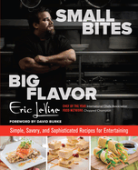 small bites big flavor simple savory and sophisticated recipes for enterta