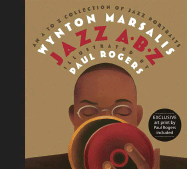 Jazz ABZ: An A to Z Collection of Jazz Portraits with Art Print Wynton Marsalis, Paul Rogers and Phil Schaap