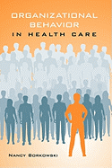 Organizational Behavior in Health Care