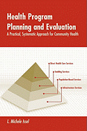 Health Program Planning and Evaluation: A Practical, Systematic Approach for Community Health