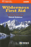 Wilderness First Aid: Emergency Care for Remote Locations