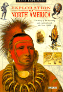 Exploration of North America (Great Explorers Series)