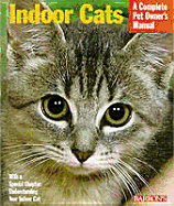 indoor cats a complete pet owners manual