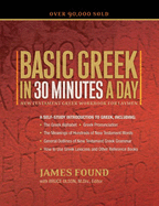 Basic Greek in 30 Minutes a Day: New Textament Greek Workbook for Laymen