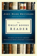 The Great Books Reader: Excerpts and Essays on the Most Influential Books in Western Civilization