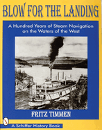 Blow for the Landing: A Hundred Years of Steam Navigation on the Waters of the West