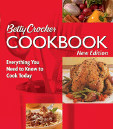 Betty Crocker Cookbook: Everything You Need to Know to Cook Today, New Tenth Edition Betty Crocker Editors