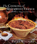 The Cooking of Southwest France: Recipes from France's Magnificent Rustic Cuisine