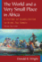 The World and a Very Small Place in Africa: A History of Globalization in Niumi, the Gambia, Second Edition
