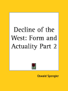 Decline of the West: Form and Actuality Part 1