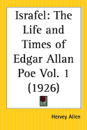 Israfel: The Life and Times of Edgar Allan Poe Part 1