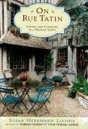 On Rue Tatin: Living and Cooking in a French Town