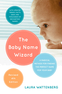 The Baby Name Wizard, Revised 3rd Edition: A Magical Method for Finding the Perfect Name for Your Baby