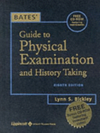 Bates' Guide to Physical Examination and History Taking, Eighth Edition with Bonus CD-ROM Plus Case with CDROM Lynn S. Bickley