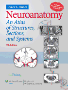 Neuroanatomy: An Atlas of Structures, Sections, and Systems