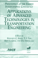Applications of Advanced Technologies in Transportation Engineering: Proceedings of the Eight International Conference, May 26-28, 2004, Beijing, China