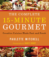 ISBN 9780785254713 product image for complete 15 minute gourmet creative cuisine made fast and fresh | upcitemdb.com