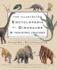 The Illustrated Encyclopedia of Dinosaurs and Prehistoric Creatures