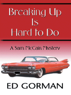 Breaking Up Is Hard to Do: A Sam McCain Mystery