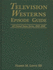 Television Westerns Episode Guide: All United States Series, 1949-1996