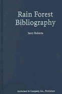 American Rain Forest Bibliography: An Annotated Guide on Over 1600 Nonfiction Books about Central and South American Jungles