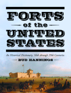 Forts of the United States: A Historical Dictionary, 16th Through 19th Centuries