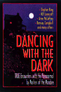 Dancing with the Dark: True Encounters with the Paranormal by Masters of the Macabre