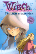 W.I.T.C.H. Chapter Book #7: The Light of Meridian