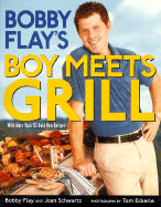 Bobby Flay's Boy Meets Grill: With More Than 125 Bold New Recipes