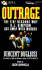 Outrage: The Five Reasons Why O.J. Simpson Got Away with Murder