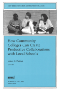 How Community Colleges Can Create Productive Collaborations with Local Schools: New Directions for Community Colleges