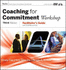 Coaching for Commitment Workshop: Facilitator's Guide
