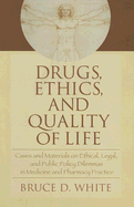 drugs ethics and quality of life cases and materials on ethical legal and p