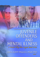 Juvenile Offenders and Mental Illness: I Know Why the Caged Bird Cries
