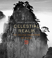 Celestial Realm: The Yellow Mountains of China