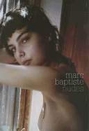 Marc Baptiste Nudes: Photographs by Marc Baptiste