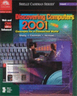 Discovering Computers 2001: Concepts for a Connected World Gary B. Shelly, Thomas J. Cashman and Misty E. Vermaat