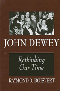 john dewey rethinking our time