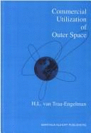 Commercial Utilization of Outer Space:Law and Practice Hanneke Louise van Traa-Engelman