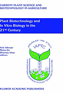 Plant Biotechnology and in Vitro Biology in the 21st Century: Proceedings of the Ixth International Congress of the International Association of Plant Tissue Culture and Biotechnology Jerusalem, Israel, 14 19 June 1998