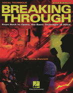 Breaking Through: From Rock to Opera, the Basic Technique of Voice