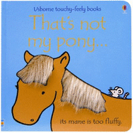 That's Not My Pony...: Its Mane Is Too Fluffy