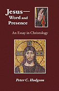Jesus - Word and Presence: An Essay in Christology