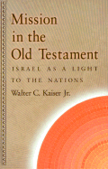 Mission in the Old Testament: Israel as a Light to the Nations