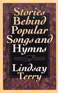 Stories Behind Popular Songs and Hymns