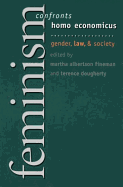 Feminism Confronts Homo Economicus: Gender, Law, and Society